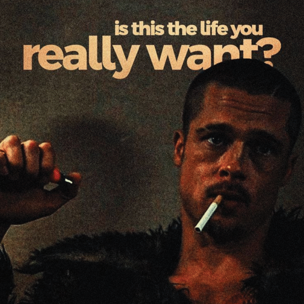 Fight Club Aesthetic – “Is This the Life You Really Want?” Gritty Cinematic Poster